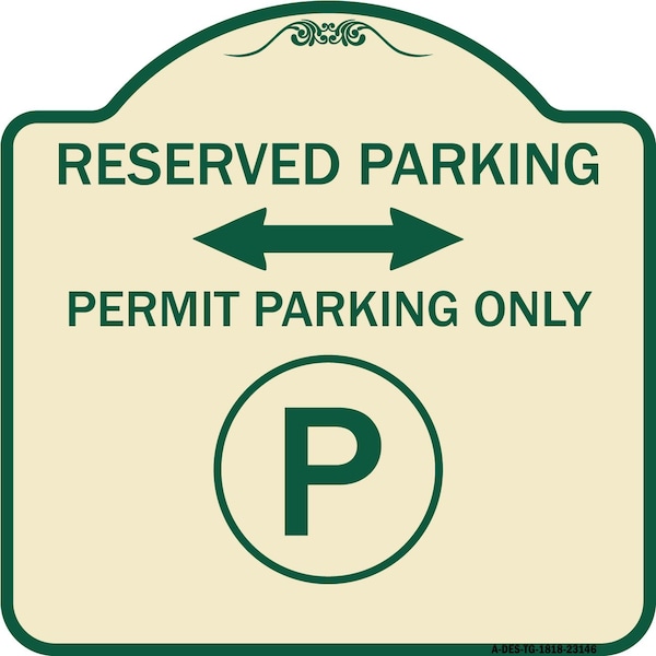 Signmission Reserved Parking Permit Parking W/and Bidirectional Arrow Aluminum Sign, 18" x 18", TG-1818-23146 A-DES-TG-1818-23146 - main